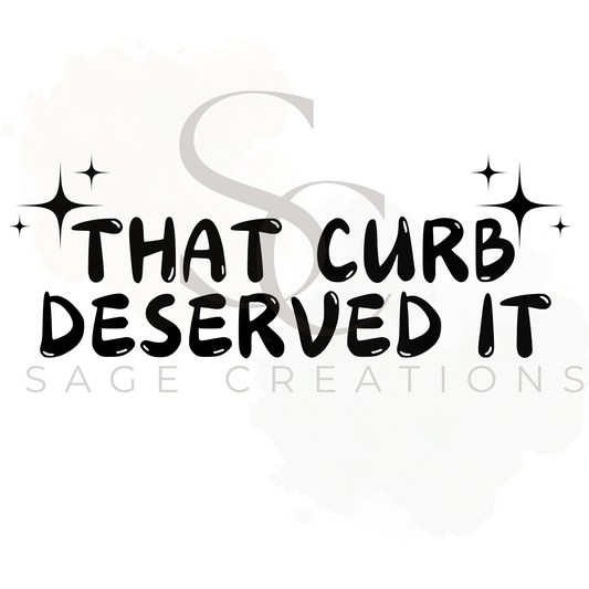 That Curb Deserved It